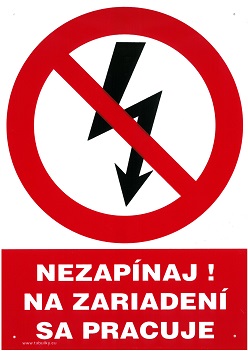 Nezapínaj! Na zariadení sa pracuje 210x297mm